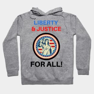 Liberty & Justice For All! Hoodie